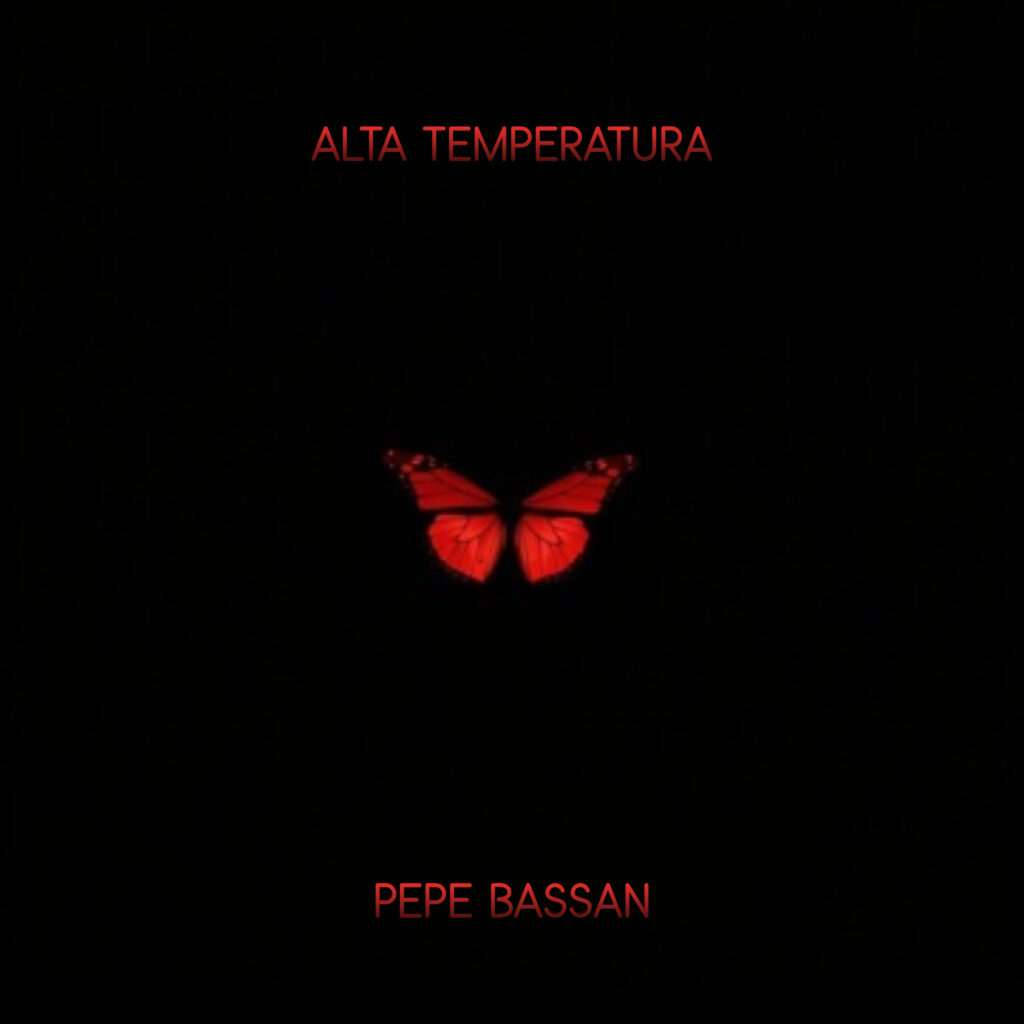 Alta Temperatura - Pepe Bassan